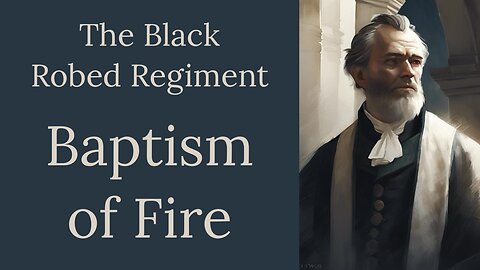 Baptism of Fire, The Black Robed Regiment Episode 3