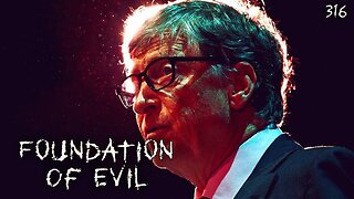 #316: Foundation Of Evil