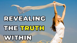 Revealing the Truth Within | Daily Inspiration