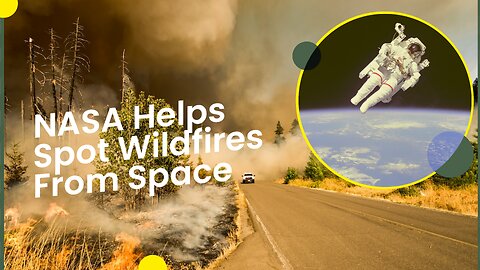 NASA Helps Spot Wildfires From Space