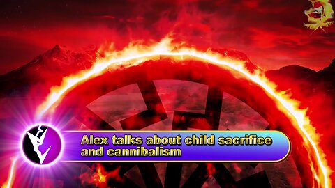 Alex talks on child sacrifice and cannibalism