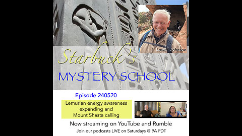 Starbucks Mystery School 240520 - Lemurian energy awareness expanding and Mount Shasta calling