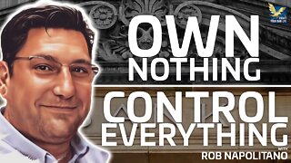 Own Nothing, Control Everything | Rob Napolitano