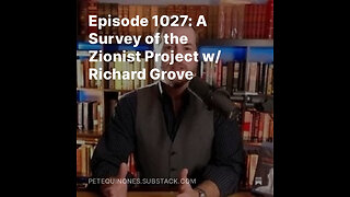 Episode 1027: A Survey of the Zionist Project w/ Richard Grove