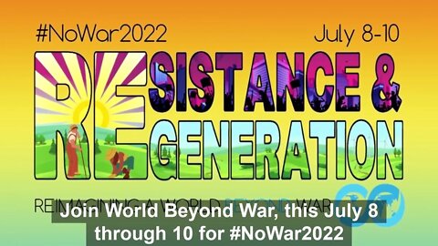 #NoWar2022: July 8-10, 2022