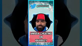 Anisa CHEATED on Idubbbz?