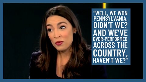 AOC on Bringing America Too Far to the Left: Well, We Won Pennsylvania, Didn’t We?