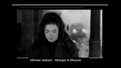 ▶ Michael Jackson • ' Stranger In Moscow ' -1996- (Official Video) ... *NEWS-2023*