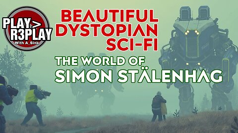 Beautiful Dystopian Sci-Fi of Simon Stälenhag