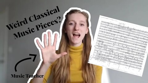 Music Teacher Explains: 5 Weird Classical Music Pieces