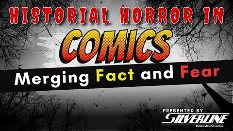 Silverline - Historical Horror in Comics: Merging Fact and Fear