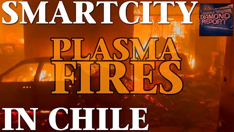 SmartCity Plasma Fires In Chile - The Diamond Report LIVE with Doug Diamond - 2/11/24