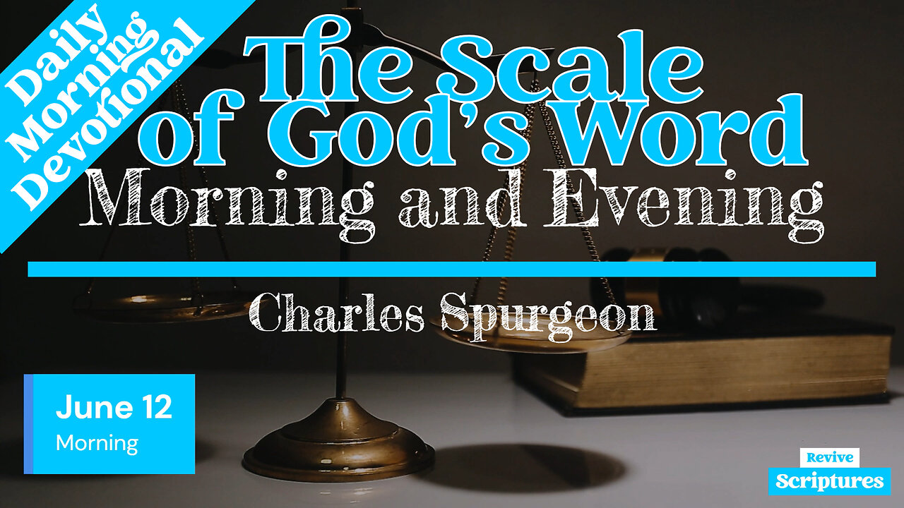 June 12 Morning Devotional | The Scale of God’s Word | Morning and ...