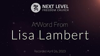 A Word From Lisa Lambert (5/3/23)