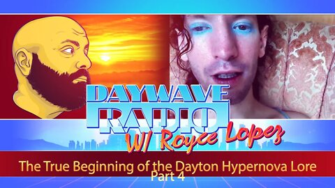 The True Beginning of the Dayton Hypernova Lore Part 4 | Daywave Clip