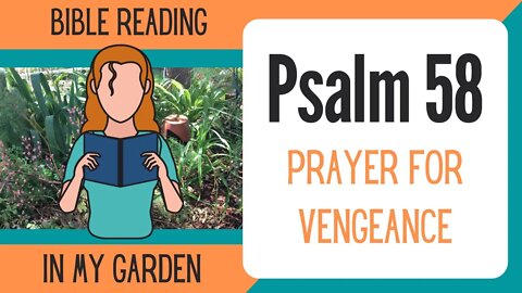 Psalm 58 (Prayer for Vengeance)