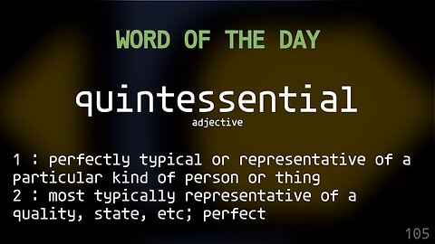 Word Of The Day 105 'quintessential'