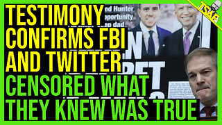 TESTIMONY CONFIRMS FBI AND TWITTER CENSORED WHAT THEY KNEW WAS TRUE