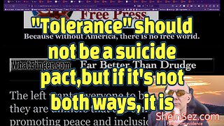 "Tolerance" should not be a suicide pact,but if it's not both ways, it is-SheinSez 350