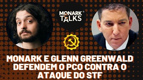 Monark e Glenn Greenwald defendem o PCO contra o ataque do STF