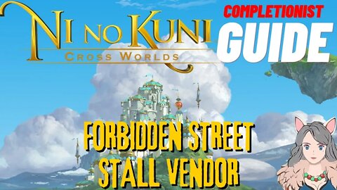 Ni No Kuni Cross Worlds MMORPG Forbidden Street Stall Vendor Completionist Guide