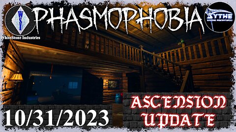 Phasmophobia 👻 Ascension Update [18] 👻 10/31/2023