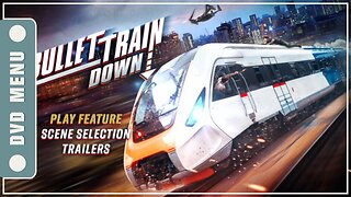 Bullet Train Down - DVD Menu