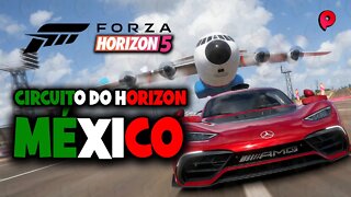 Forza Horizon 5 - Circuito do Horizon México