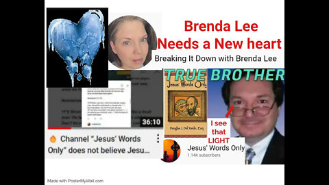 Rebuke Brenda Lee Concerning her BAD HEART towards Doug & NOT BELIEVING THE WORD OF GOD or HIS Son
