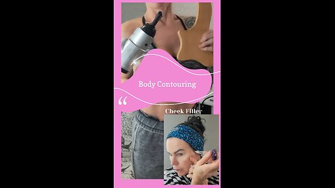 Cheek Filler / Body Contouring / Temple Filler / Body Wrap Update