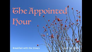 The Appointed Hour - Breakfast with the Silvers & Smith Wigglesworth Apr 16