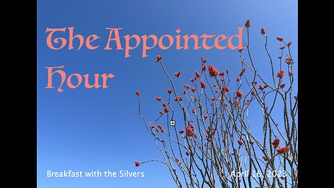 The Appointed Hour - Breakfast with the Silvers & Smith Wigglesworth Apr 16