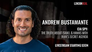 Andrew Bustamante - CIA Spy: The Truth About Israel & Hamas With Iran’s Secret Agenda