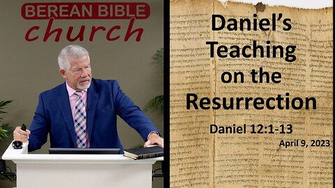 Daniel's Teaching on the Resurrection (Daniel 12:1-13)