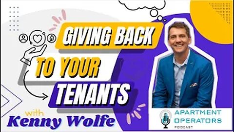 Giving back to your tenants with Kenny Wolfe Ep. 109 Apartments Operators Podcast