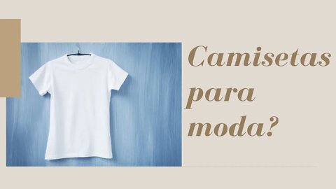 Como trabalhar com camiseta para o setor de moda