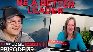 7 Steps To Be A Better Leader - On The Edge Podcast with Nicole Jansen