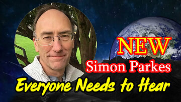 New Simon Parkes - Info Everyone Needs To Hear - 3/25/24..