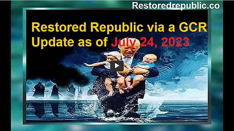 Restored Republic via a GCR Update as of July 24, 2023