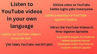 Listen to YouTube videos in your own Language