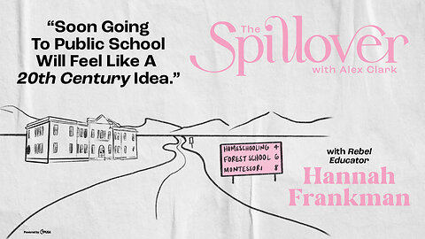 “Soon Going To Public School Will Feel Like A 20th Century Idea.” - w/ rebelEducator Hannah Frankman