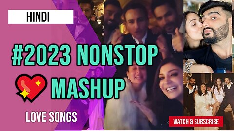 #2023 Non Stop Love Mashup 💖💛💚 Arijit Singh, Jubin Nautiyal, BPraak, Atif Aslam, Neha Kakkar