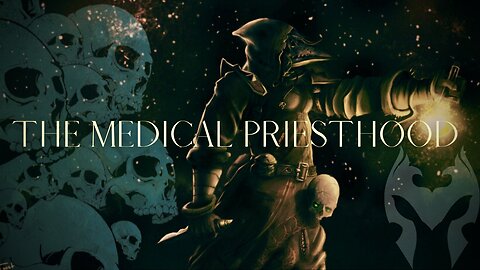 THE MEDICAL PRIESTHOOD (Truth Warrior)