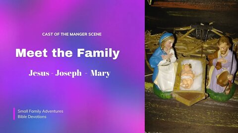 Jesus, Joseph and Mary | Bible Devotions | Small Family Adventures