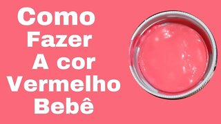 Como fazer a cor Vermelho Bebê