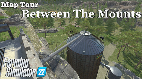 Map Tour | Between The Mounts | Farming Simulator 22