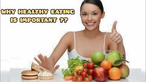 "Why Healthy Eating is Important: Comparing to Junk Food"