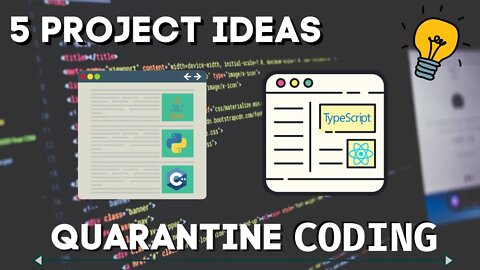 Quarantine Coding - 5 Programming Project Ideas