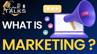 What is Marketing? Part 1