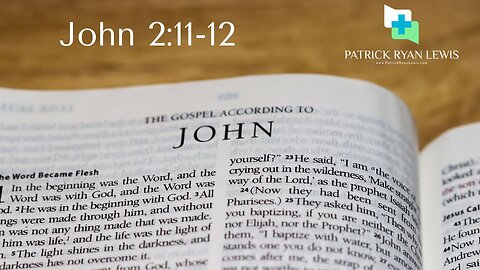 The Book of John | John 2:11-12